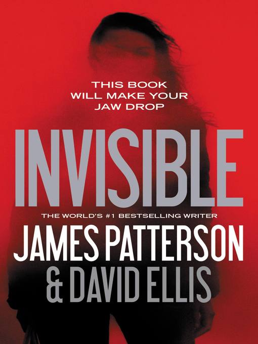 Title details for Invisible by James Patterson - Available